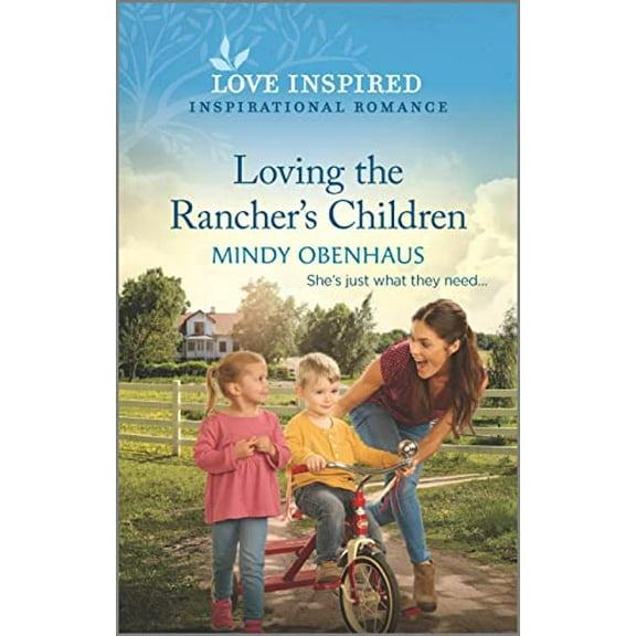 Pre-Owned Loving the Rancher's Children: An Uplifting Inspirational Romance (Mass Market Paperback) 1335585761 9781335585769