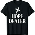 thumbnail image 1 of Hope Dealer Cross God Jesus Faith Religious Christian Gift T-Shirt, 1 of 3