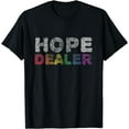 thumbnail image 1 of Hope Dealer Shirt | Funny Inspirational Uplifting Gift Tee Black 3X-Large, 1 of 4