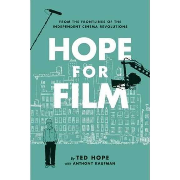 Pre-Owned Hope for Film: From the Frontline of the Independent Cinema Revolutions (Paperback) 1593766092 9781593766092