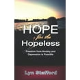 thumbnail image 1 of Hope For The Hopeless: Freedom From Anxiety and Depression Is Possible, (Paperback), 1 of 1