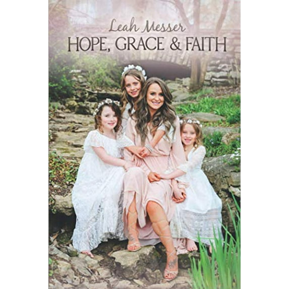 Pre-Owned Hope, Grace & Faith ( Leah Messer, Paperback )