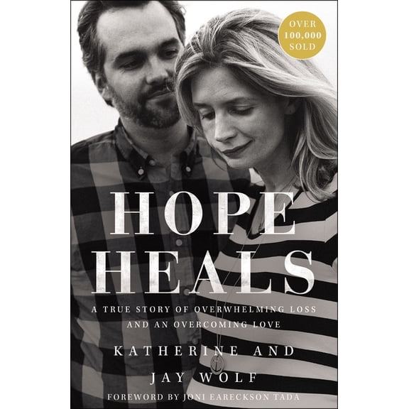 Hope Heals: A True Story of Overwhelming Loss and an Overcoming Love, (Paperback)