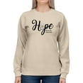 thumbnail image 1 of Hope Hold On Pain Ends Sweatshirt Women -Image by Shutterstock, Female Large, 1 of 4