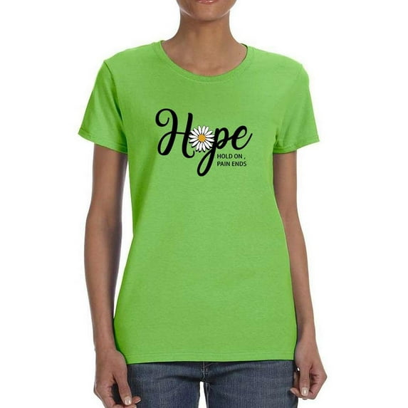 Hope Hold On Pain Ends T-Shirt Women -Image by Shutterstock, Female 5X-Large