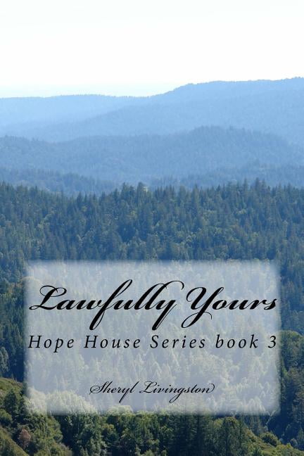 Hope House: Lawfully Yours: Hope House book 3 (Paperback)