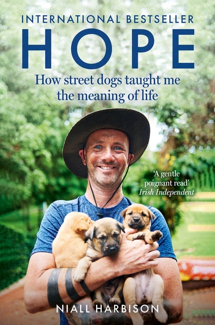 Hope - How Street Dogs Taught Me the Meaning of Life: Featuring Rodney, McMuffin and King Whacker, (Paperback)