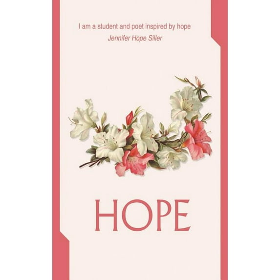 Hope : I Am a Student and Poet Inspired by Hope