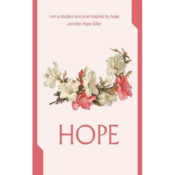 Hope : I Am a Student and Poet Inspired by Hope