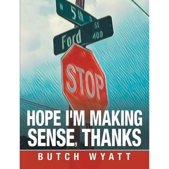 Hope I'm Making Sense, Thanks, (Paperback)