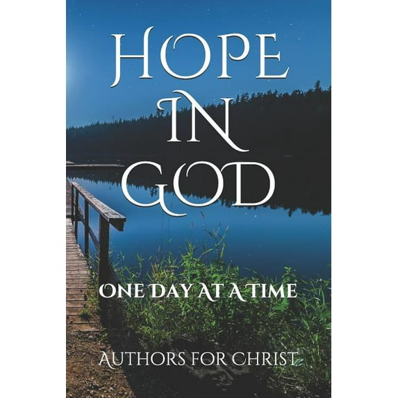 Hope In God: One Day At A Time