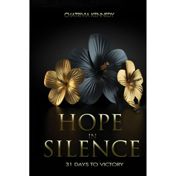 Hope In Silence: 31 Days to Victory Paperback Chatrivia Kennedy