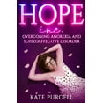 thumbnail image 1 of Hope Inc: Overcoming anorexia and schizoaffective disorder, (Paperback), 1 of 1