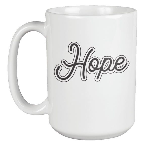 Hope Inspirational Coffee & Tea Mug & Decor or Stuff for Men and Women (15oz)