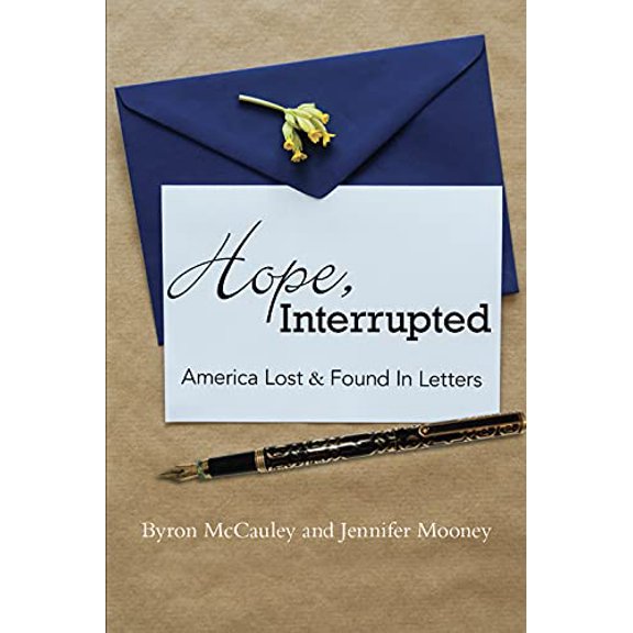 Pre-Owned Hope, Interrupted: America Lost & Found in Letters (Paperback) 1949248410 9781949248418