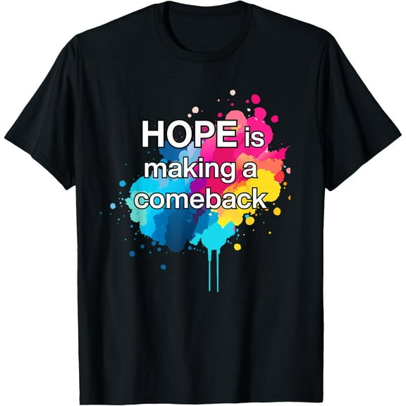 Hope Is Making A Comeback Democratic Party Hope For America T-Shirt