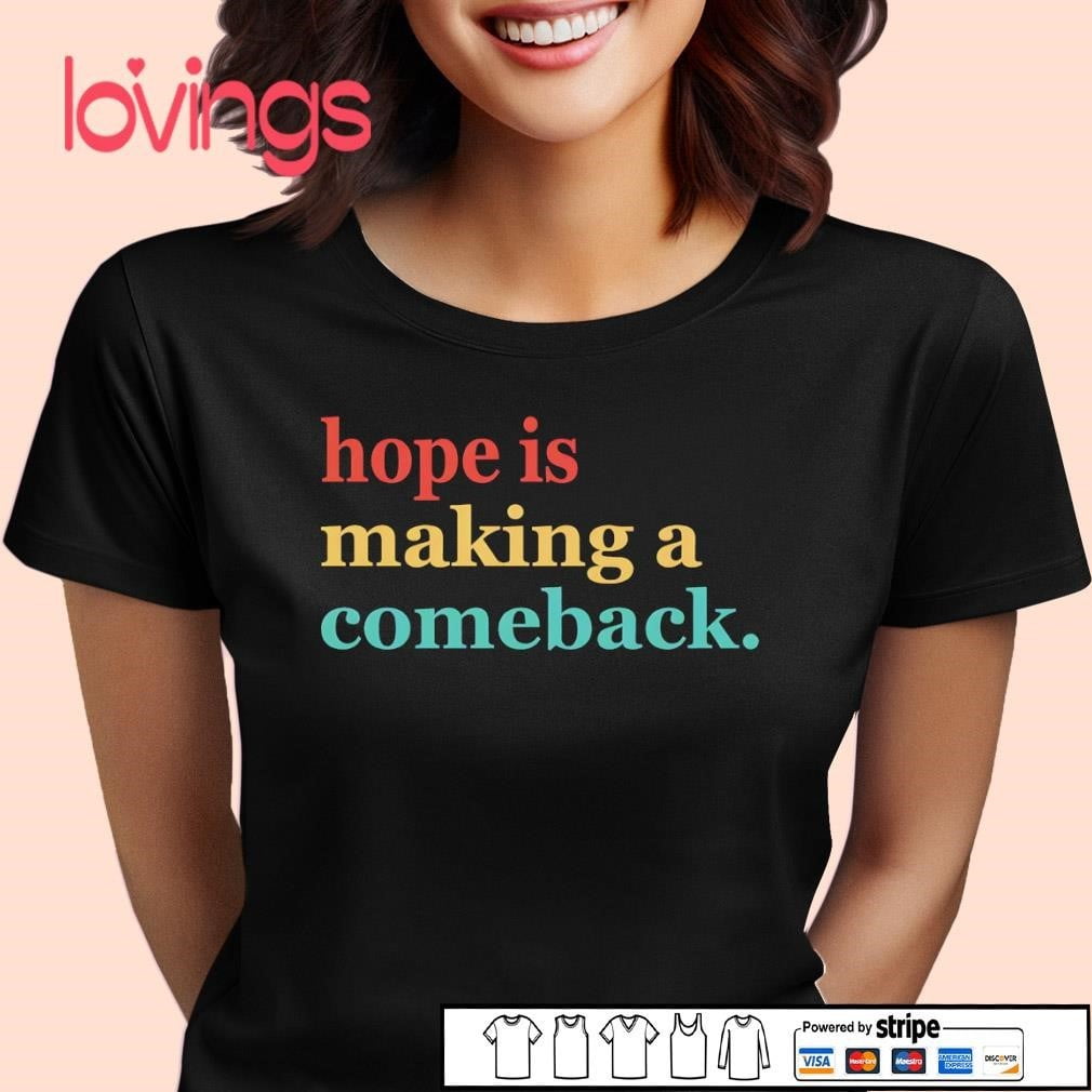 Hope is making a comeback michelle obama harris walz campaign shirt