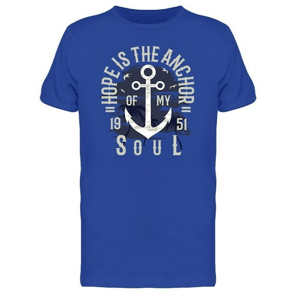 Hope Is The Anchor Soul Design T-Shirt Men -Image by Shutterstock, Male x-Large