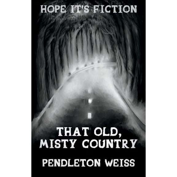 Hope It's Fiction: That Old, Misty Country (Series #1) (Paperback)