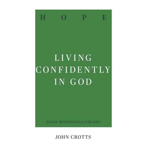 Hope: Living Confidently in God (Paperback)