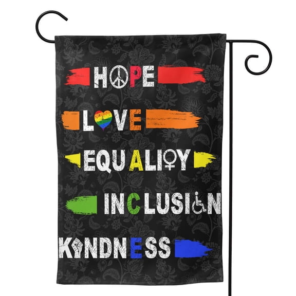 Hope Love Equality Inclusion Kindness Garden Flag 12.5"X18" Outdoor Indoor Garden Decor Porch Banner Sign With Grommets Uv Fade Resistant