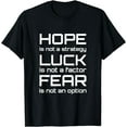 thumbnail image 1 of Hope Luck Fear Inspirational Quote Workout T-Shirt, 1 of 3