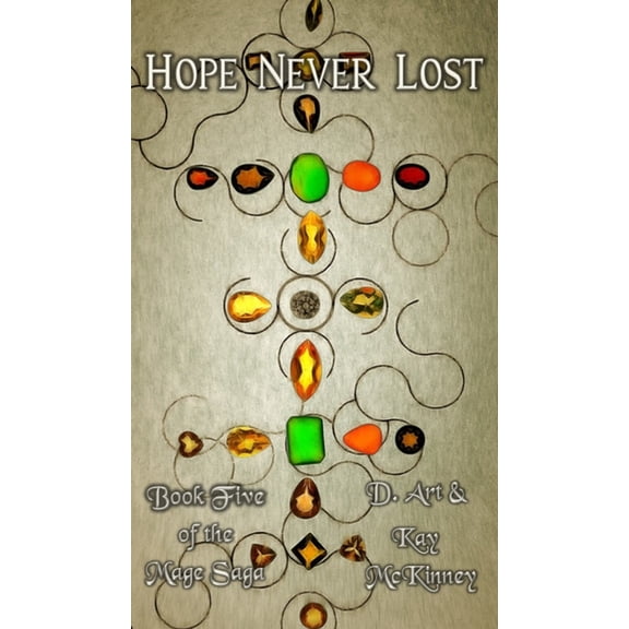 Hope Never Lost: Book Five of the Mage Saga, (Hardcover)
