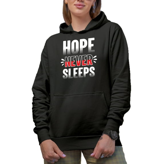 Hope Never Sleeps, Inspirational Quote, Black Hooded Sweatshirt or Hoodie, 3XL