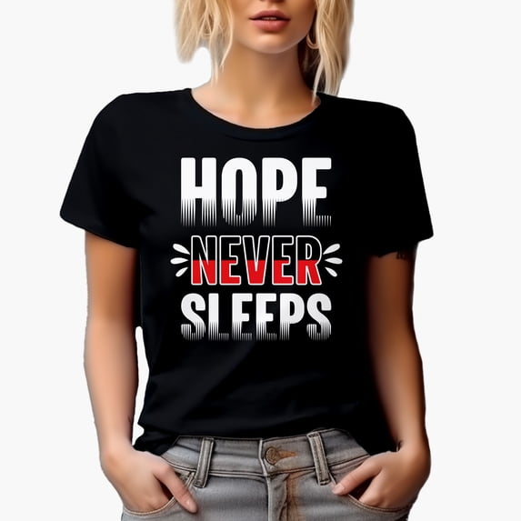 Hope Never Sleeps, Inspirational Quote, Black T-Shirt, Large