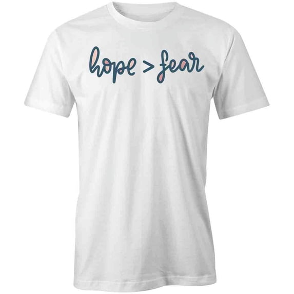Hope Over Fear T-Shirt | Cool Quote White Tee Gift