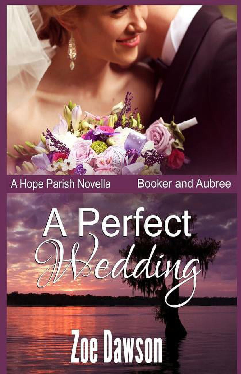A Perfect Wedding  Hope Parish Novels   Volume 7   Paperback  0990907570 9780990907572 Zoe Dawson