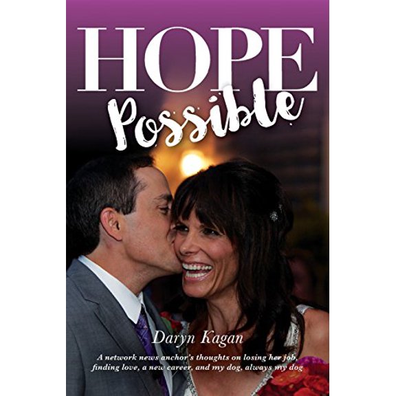 Pre-Owned Hope Possible: A Network News Anchor's Thoughts On Losing Her Job, Finding Love, A New Career, and My Dog, Always My Dog Paperback