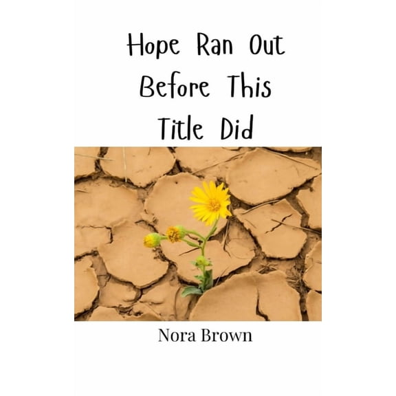 Hope Ran Out Before This Title Did, (Paperback)