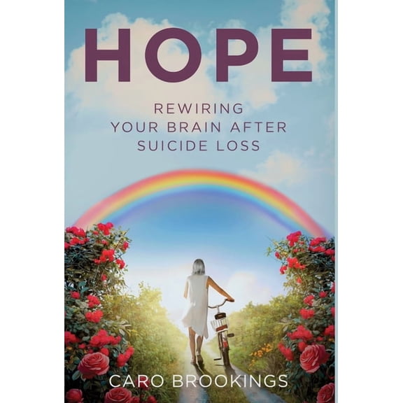 Hope: Rewiring Your Brain After Suicide Loss, (Hardcover)
