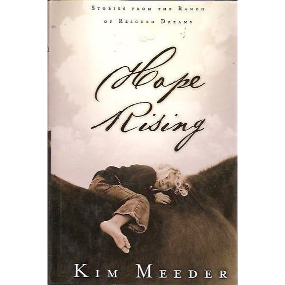 Pre-Owned Hope Rising: Stories From the Ranch of Rescued Dreams (Hardcover) 0739436864 9780739436868