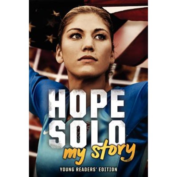Pre-Owned Hope Solo: My Story Young Readers' Edition (Paperback) 0062220667 9780062220660