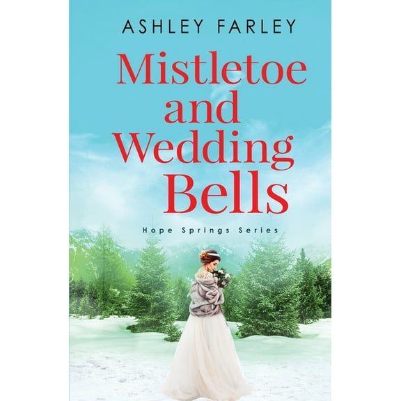 Hope Springs Mistletoe and Wedding Bells, Book 3, (Paperback)