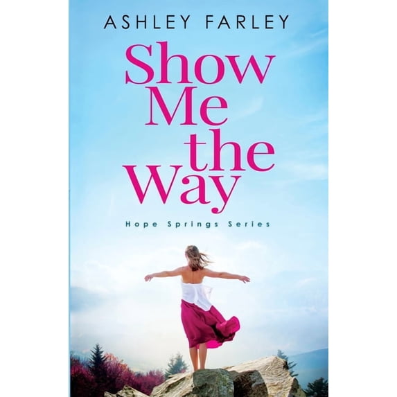 Hope Springs Show Me the Way, Book 2, (Paperback)