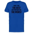 thumbnail image 1 of Hope The Best Prepare 4 Worst T-Shirt Men -Image by Shutterstock, Male x-Large, 1 of 2