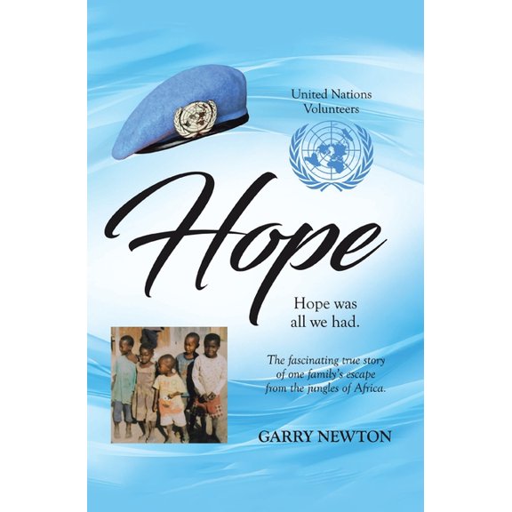 Hope: The Fascinating True Story of One Family's Escape from the Jungles of Africa, (Hardcover)