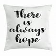 thumbnail image 1 of Hope Throw Pillow Cushion Cover, There is Always Hope Hand Lettering Style Illustration Inspirational Vintage, Decorative Square Accent Pillow Case, 20 X 20 Inches, Black and White, by Ambesonne, 1 of 2
