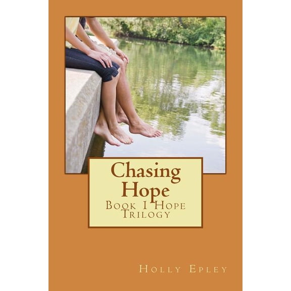 Hope Trilogy: Chasing Hope: Book 1 Hope Trilogy (Paperback)