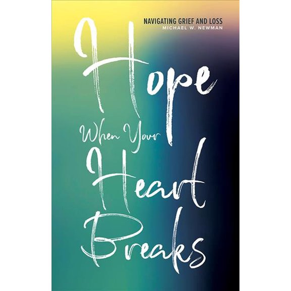 Pre-Owned Hope When Your Heart Breaks: Navigating Grief and Loss (Paperback) 0758658567 9780758658562