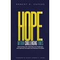 thumbnail image 1 of Hope Within Challenging Times: "overcoming Life's Obstacles and Challenges with Spiritual Concepts and Practical Princip, (Paperback), 1 of 1