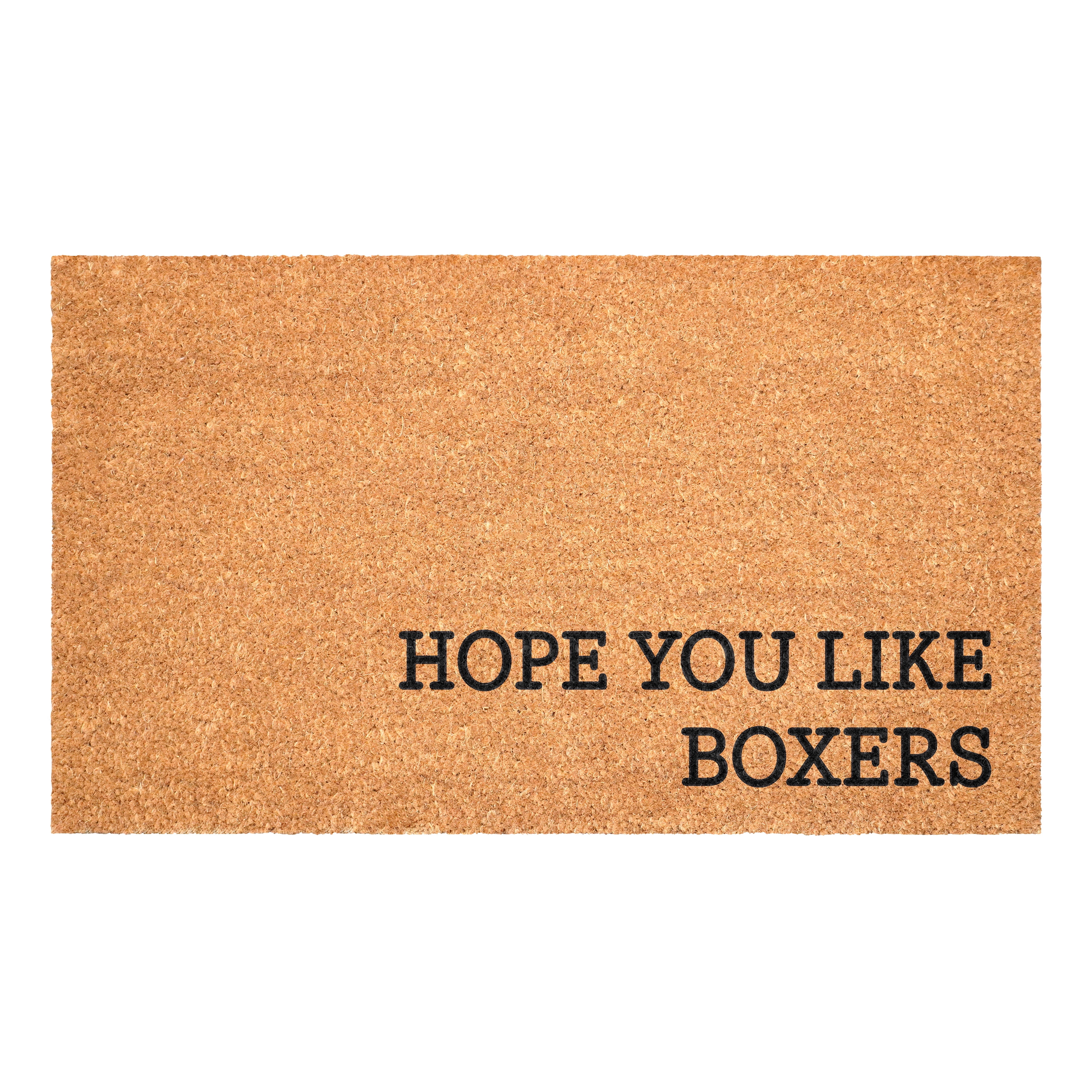 Hope You Like Boxers Non Slip Vinyl Backing, Front Door Mat, Entryway Door Mat, 17"x29"