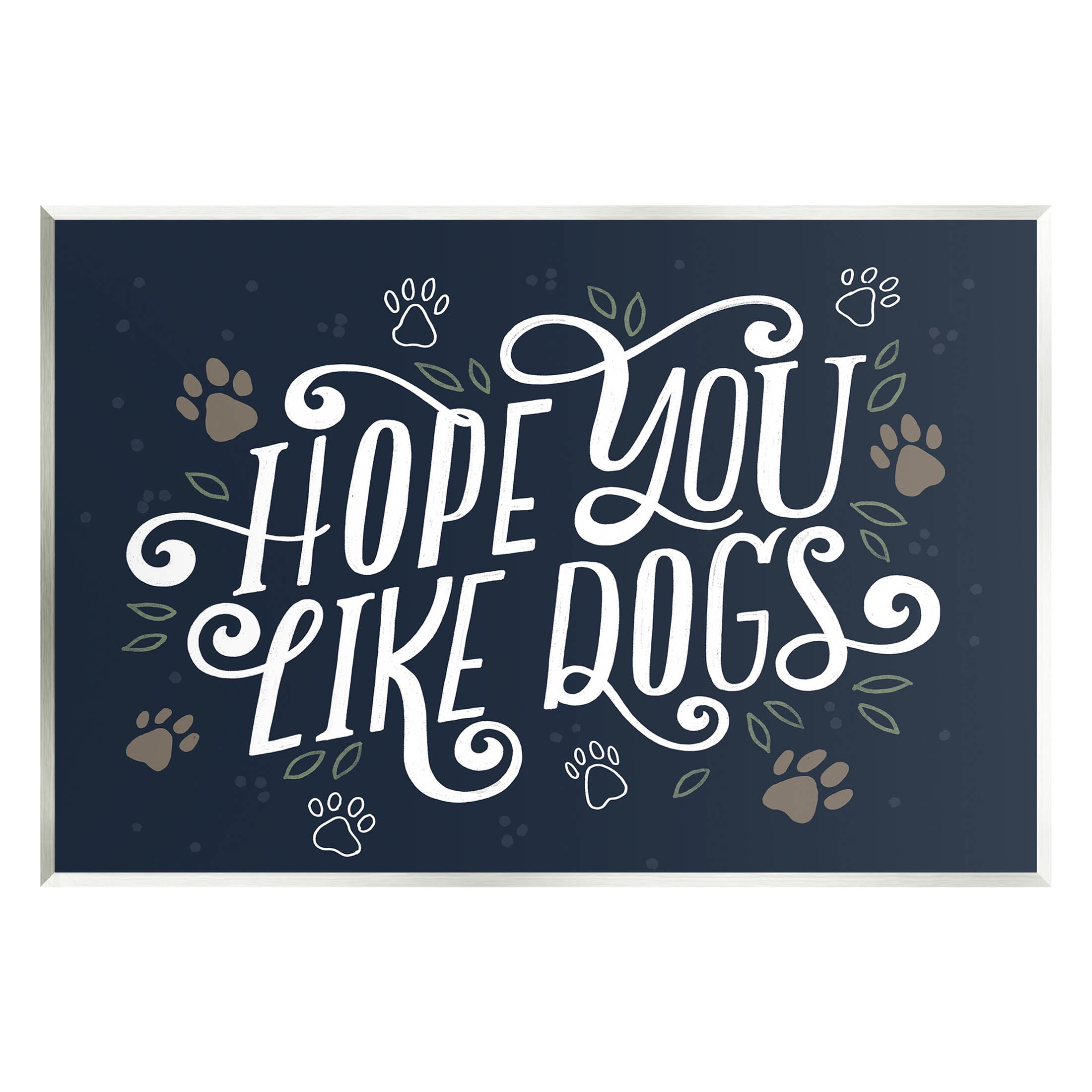 Hope You Like Dogs Animal Paw Typography Graphic Art Unframed Art Print Wall Art