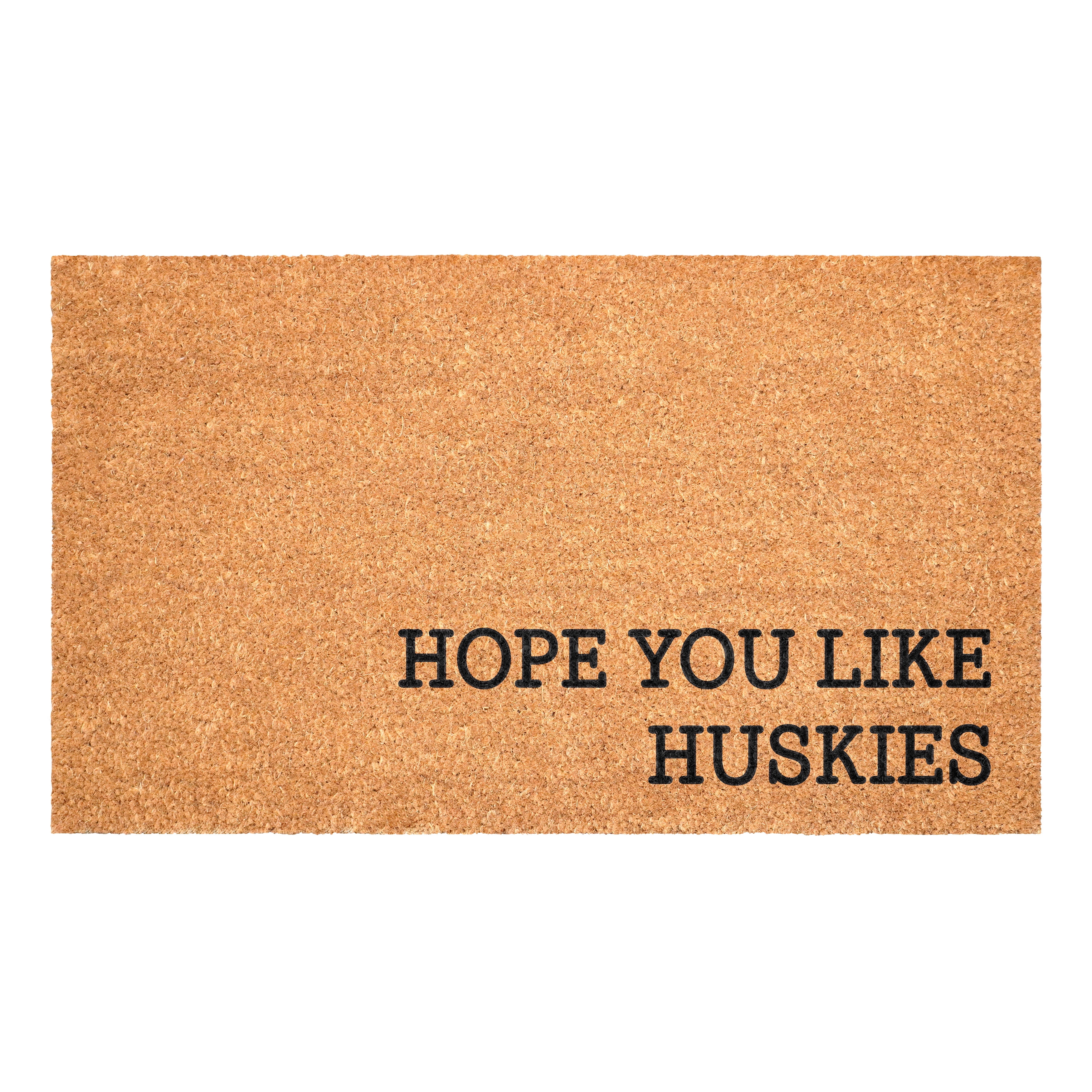 Hope You Like Huskies Non Slip Vinyl Backing, Front Door Mat, Entryway Door Mat, 24"x36"