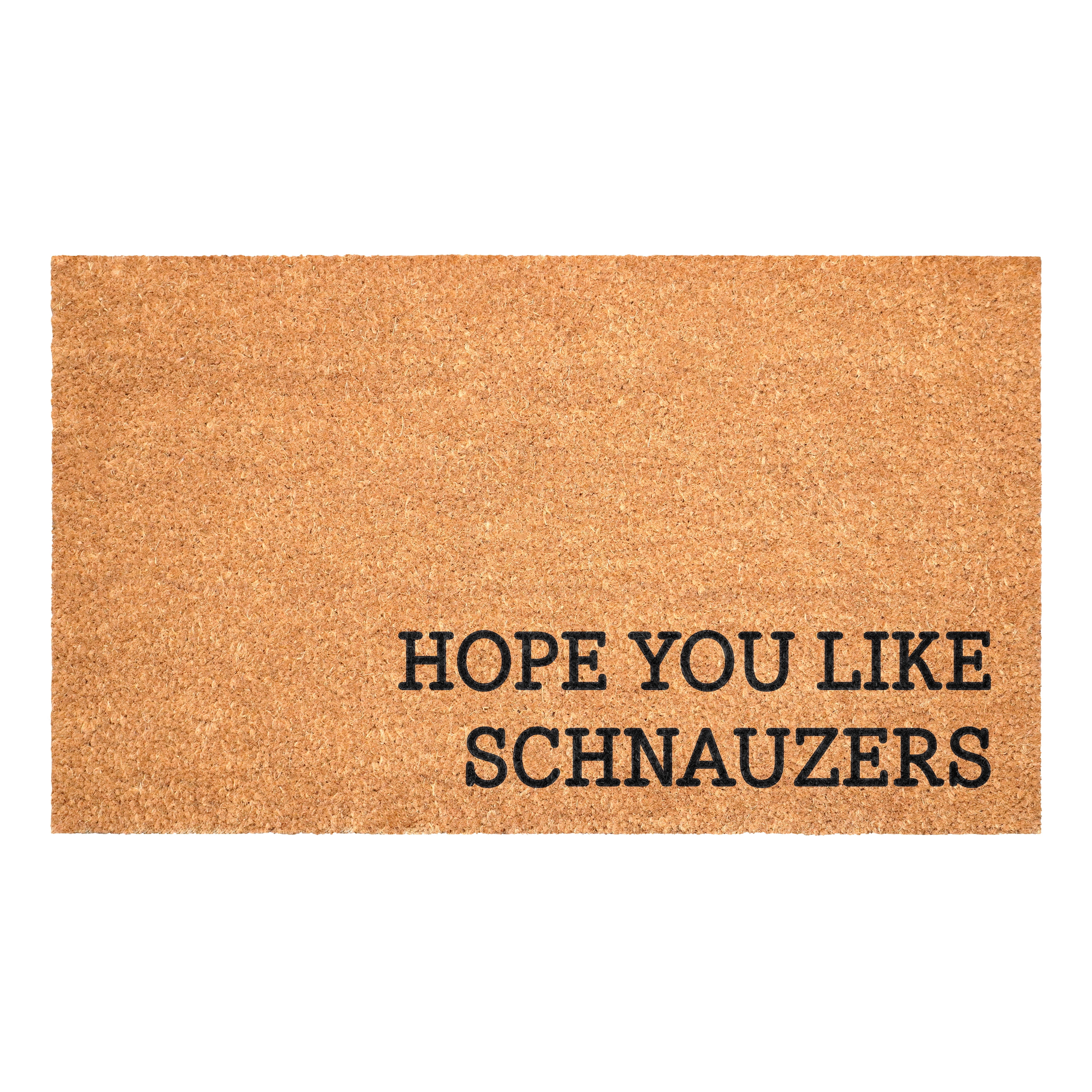 Hope You Like Schnauzers Non Slip Vinyl Backing, Front Doormat, Entryway Doormat, 24"x36"