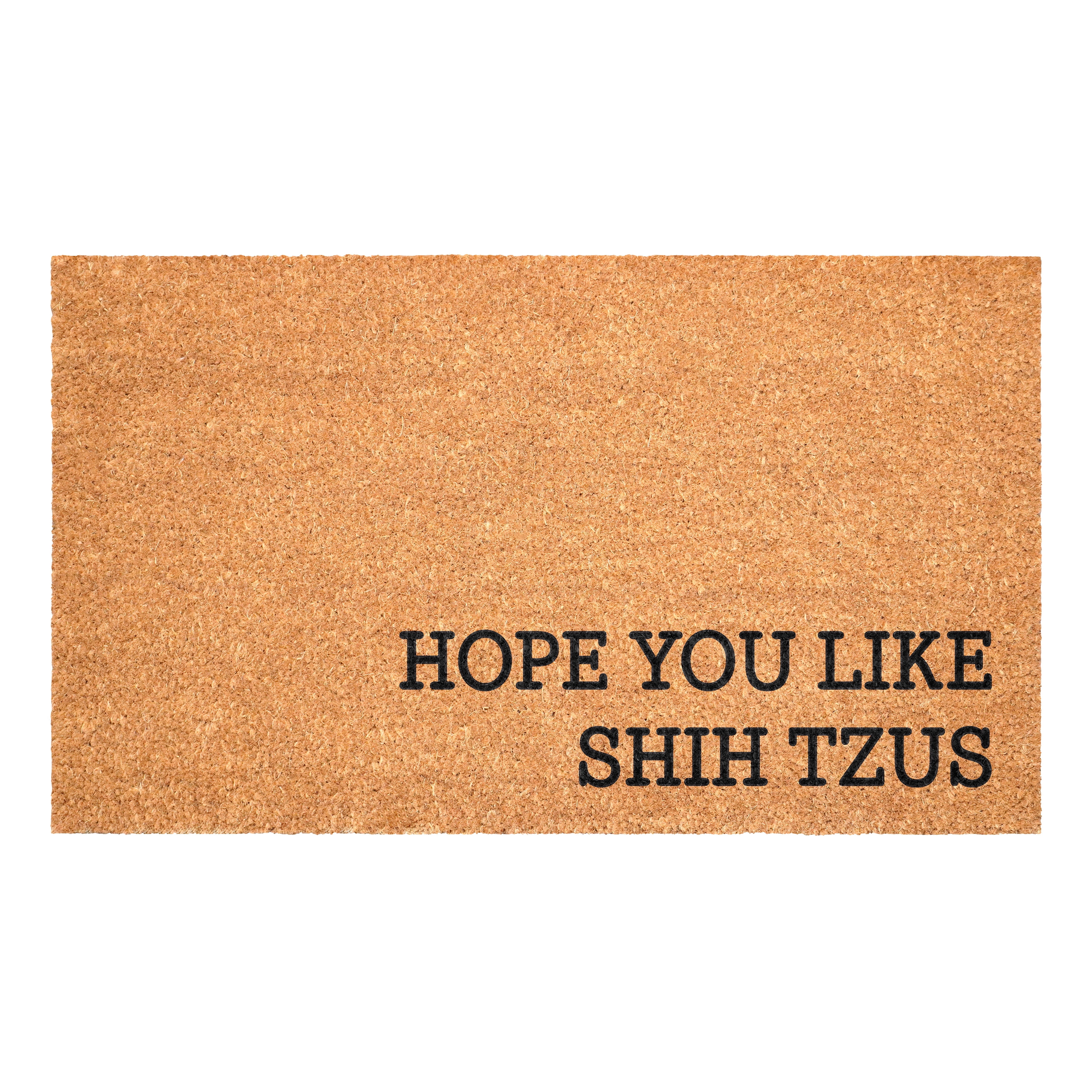 Hope You Like Shih tzus Non Slip Vinyl Backing, Front Door Mat, Entryway Door Mat, 17"x29"
