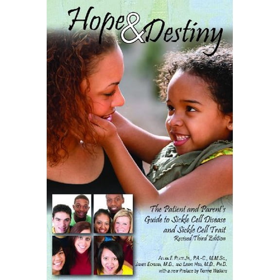 Pre-Owned Hope and Destiny: The Patient and Parent's Guide to Sickle Cell Disease and Sickle Cell (Paperback 9780984144709) by Allan F Platt Jr P a -C M M Sc, James Eckman M D, Lewis Hsu M D Ph D
